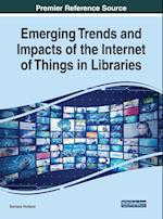 Emerging Trends and Impacts of the Internet of Things in Libraries 