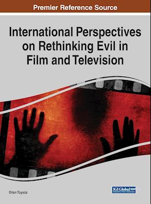 International Perspectives on Rethinking Evil in Film and Television, 1 volume