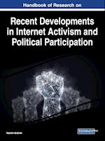 Handbook of Research on Recent Developments in Internet Activism and Political Participation 