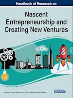Handbook of Research on Nascent Entrepreneurship and Creating New Ventures 