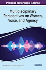 Multidisciplinary Perspectives on Women, Voice, and Agency 