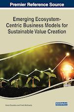 Emerging Ecosystem-Centric Business Models for Sustainable Value Creation 