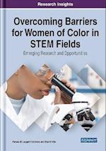 Overcoming Barriers for Women of Color in STEM Fields: Emerging Research and Opportunities