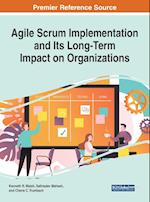 Agile Scrum Implementation and Its Long-Term Impact on Organizations 