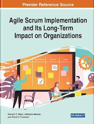 Agile Scrum Implementation and Its Long-Term Impact on Organizations