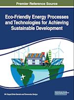 Eco-Friendly Energy Processes and Technologies for Achieving Sustainable Development 