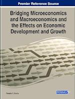 Bridging Microeconomics and Macroeconomics and the Effects on Economic Development and Growth