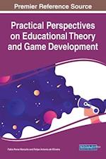 Practical Perspectives on Educational Theory and Game Development 
