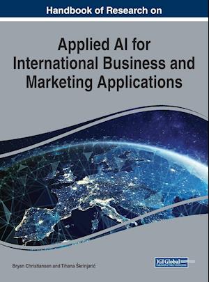 Handbook of Research on Applied AI for International Business and Marketing Applications