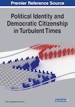 Political Identity and Democratic Citizenship in Turbulent Times 