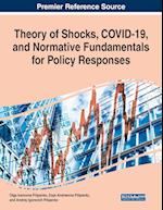 Theory of Shocks, COVID-19, and Normative Fundamentals for Policy Responses 