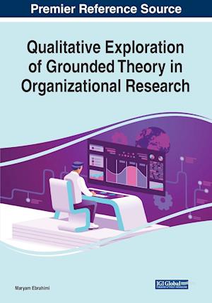 Qualitative Exploration of Grounded Theory in Organizational Research