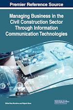 Managing Business in the Civil Construction Sector Through Information Communication Technologies 