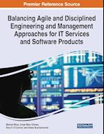 Balancing Agile and Disciplined Engineering and Management Approaches for IT Services and Software Products 