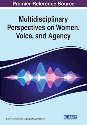 Multidisciplinary Perspectives on Women, Voice, and Agency