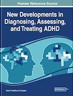 New Developments in Diagnosing, Assessing, and Treating ADHD