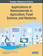 Applications of Nanomaterials in Agriculture, Food Science, and Medicine