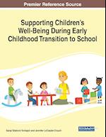 Supporting Children's Well-Being During Early Childhood Transition to School 