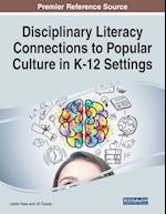 Disciplinary Literacy Connections to Popular Culture in K-12 Settings 