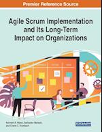 Agile Scrum Implementation and Its Long-Term Impact on Organizations 