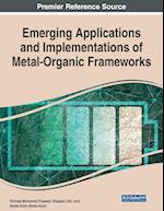 Emerging Applications and Implementations of Metal-Organic Frameworks 