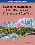 Examining International Land Use Policies, Changes, and Conflicts, 1 volume 