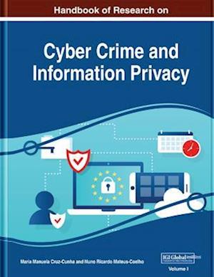 Handbook of Research on Cyber Crime and Information Privacy, 2 volume