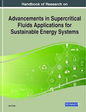 Handbook of Research on Advancements in Supercritical Fluids Applications for Sustainable Energy Systems, 2 volume