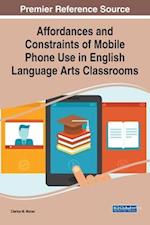 Affordances and Constraints of Mobile Phone Use in English Language Arts Classrooms 