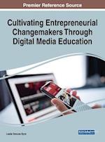 Cultivating Entrepreneurial Changemakers Through Digital Media Education 