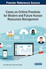 Cases on Critical Practices for Modern and Future Human Resources Management 