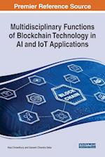 Multidisciplinary Functions of Blockchain Technology in AI and IoT Applications 