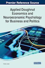 Applied Doughnut Economics and Neuroeconomic Psychology for Business and Politics 