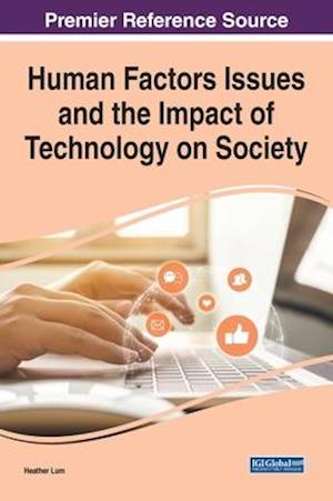 Human Factors Issues and the Impact of Technology on Society