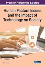 Human Factors Issues and the Impact of Technology on Society 