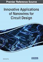 Innovative Applications of Nanowires for Circuit Design 