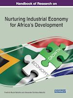 Handbook of Research on Nurturing Industrial Economy for Africa's Development 