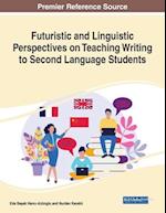 Futuristic and Linguistic Perspectives on Teaching Writing to Second Language Students, 1 volume 