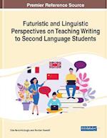 Futuristic and Linguistic Perspectives on Teaching Writing to Second Language Students