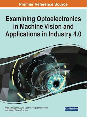 Examining Optoelectronics in Machine Vision and Applications in Industry 4.0, 1 volume