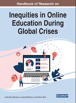 Handbook of Research on Inequities in Online Education During Global Crises