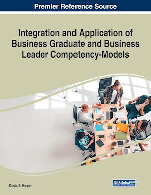 Integration and Application of Business Graduate and Business Leader Competency-Models