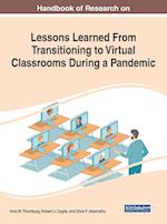 Handbook of Research on Lessons Learned From Transitioning to Virtual Classrooms During a Pandemic 