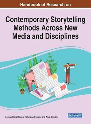 Handbook of Research on Contemporary Storytelling Methods Across New Media and Disciplines, 1 volume