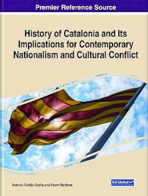 History of Catalonia and Its Implications for Contemporary Nationalism and Cultural Conflict