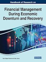 Handbook of Research on Financial Management During Economic Downturn and Recovery 