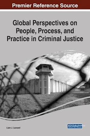 Global Perspectives on People, Process, and Practice in Criminal Justice