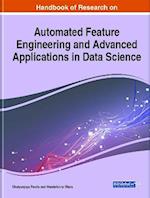 Handbook of Research on Automated Feature Engineering and Advanced Applications in Data Science