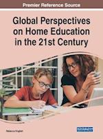 Global Perspectives on Home Education in the 21st Century 