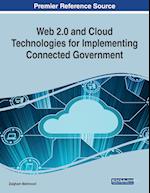 Web 2.0 and Cloud Technologies for Implementing Connected Government 
